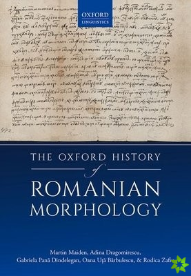 Oxford History of Romanian Morphology