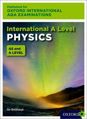 Oxford International AQA Examinations: International A Level Physics