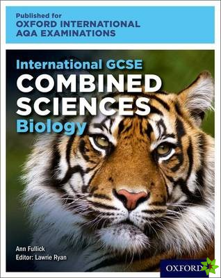 Oxford International AQA Examinations: International GCSE Combined Sciences Biology