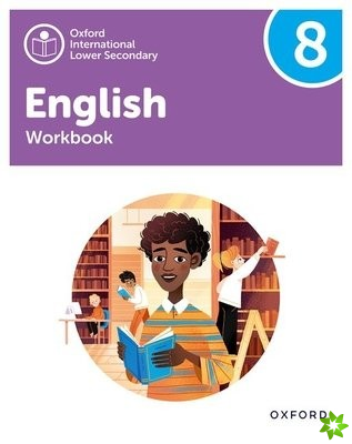 Oxford International Lower Secondary English: Workbook 8