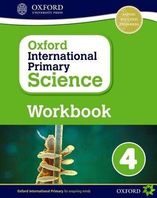 Oxford International Primary Science: First Edition Workbook 4