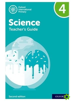 Oxford International Science: Second Edition: Teacher's Guide 4