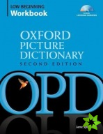 Oxford Picture Dictionary Second Edition: Low-Beginning Workbook
