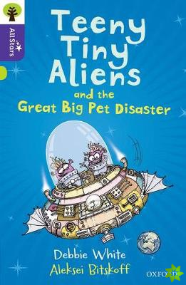 Oxford Reading Tree All Stars: Oxford Level 11: Teeny Tiny Aliens and the Great Big Pet Disaster