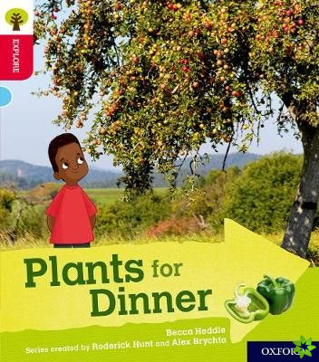 Oxford Reading Tree Explore with Biff, Chip and Kipper: Oxford Level 4: Plants for Dinner
