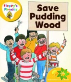 Oxford Reading Tree: Level 5: Floppy's Phonics: Save Pudding Wood