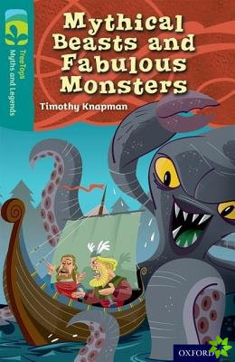 Oxford Reading Tree TreeTops Myths and Legends: Level 16: Mythical Beasts And Fabulous Monsters