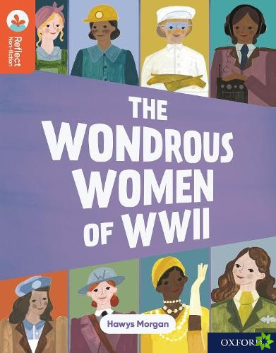 Oxford Reading Tree TreeTops Reflect: Oxford Reading Level 13: The Wondrous Women of WWII