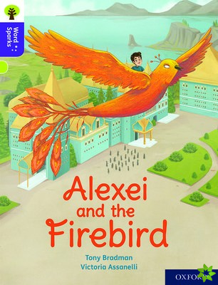 Oxford Reading Tree Word Sparks: Level 11: Alexei and the Firebird