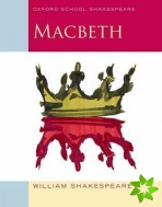 Oxford School Shakespeare: Oxford School Shakespeare: Macbeth