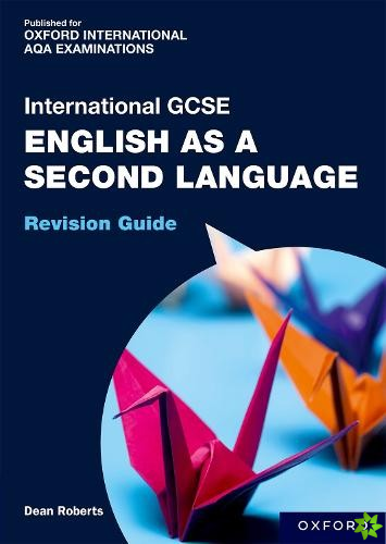 OxfordAQA International GCSE English as a Second Language: Revision Guide