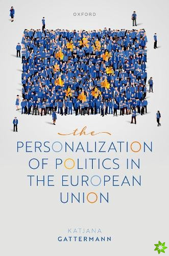 Personalization of Politics in the European Union