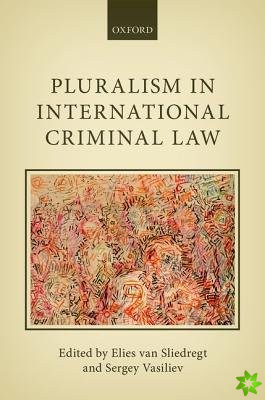 Pluralism in International Criminal Law