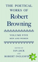 Poetical Works of Robert Browning: Volume V. Men and Women