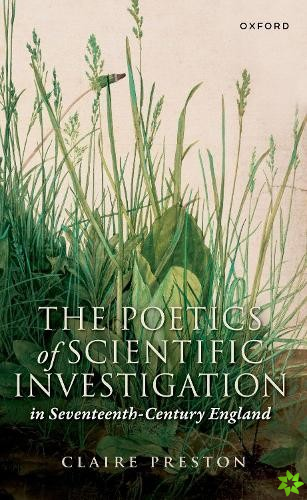 Poetics of Scientific Investigation in Seventeenth-Century England