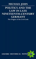 Politics and the Law in Late Nineteenth-Century Germany