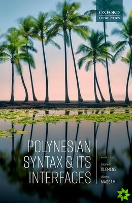 Polynesian Syntax and its Interfaces