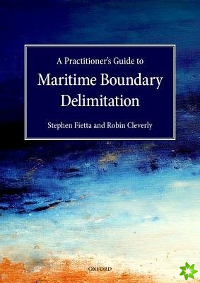 Practitioner's Guide to Maritime Boundary Delimitation