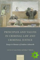 Principles and Values in Criminal Law and Criminal Justice