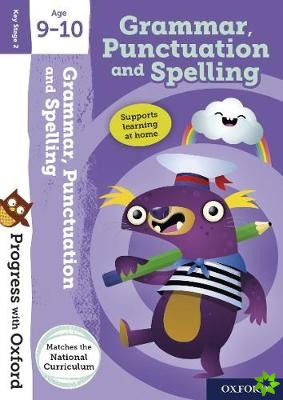 Progress with Oxford:: Grammar, Punctuation and Spelling Age 9-10