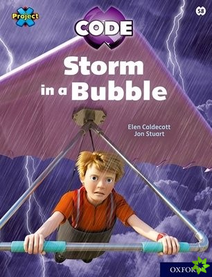 Project X CODE: White Book Band, Oxford Level 10: Sky Bubble: Storm in a Bubble