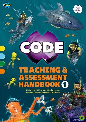 Project X CODE: Yellow-Orange Book Bands, Oxford Levels 3-6: Teaching and Assessment Handbook 1