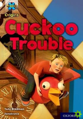 Project X Origins: White Book Band, Oxford Level 10: Inventors and Inventions: Cuckoo Trouble