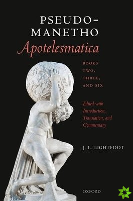Pseudo-Manetho, Apotelesmatica, Books Two, Three, and Six