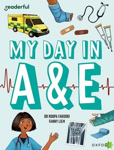 Readerful Independent Library: Oxford Reading Level 9: My Day in A+E