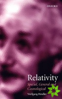 Relativity: Special, General, and Cosmological