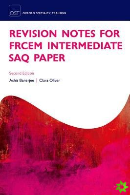 Revision Notes for the FRCEM Intermediate SAQ Paper