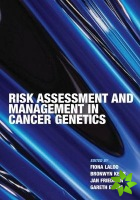 Risk Assessment and Management in Cancer Genetics