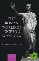 Roman World of Cicero's De Oratore