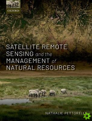 Satellite Remote Sensing and the Management of Natural Resources