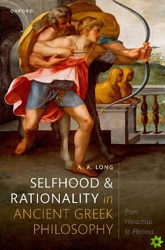 Selfhood and Rationality in Ancient Greek Philosophy