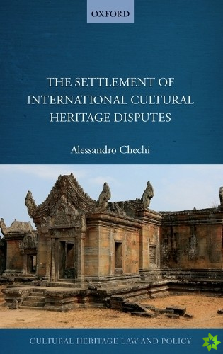 Settlement of International Cultural Heritage Disputes