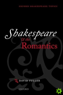 Shakespeare and the Romantics
