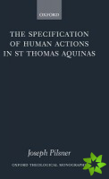 Specification of Human Actions in St Thomas Aquinas