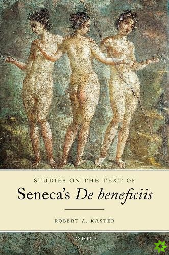 Studies on the Text of Seneca's De beneficiis