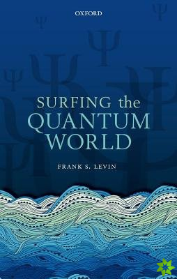Surfing the Quantum World