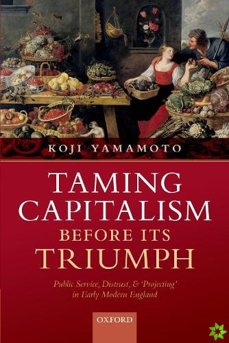 Taming Capitalism before its Triumph
