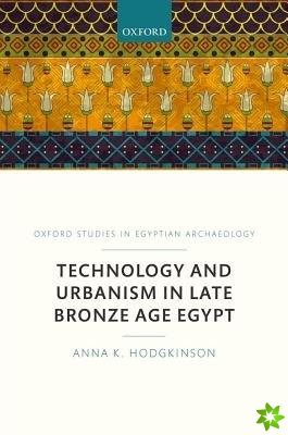 Technology and Urbanism in Late Bronze Age Egypt