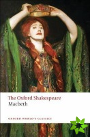 Tragedy of Macbeth: The Oxford Shakespeare