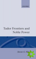 Tudor Frontiers and Noble Power