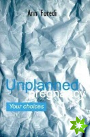 Unplanned Pregnancy: Your Choices