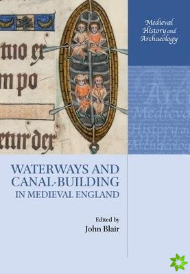 Waterways and Canal-Building in Medieval England