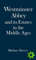 Westminster Abbey and its Estates in the Middle Ages