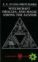 Witchcraft, Oracles and Magic among the Azande
