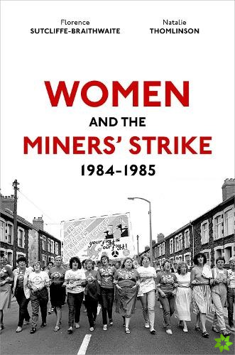 Women and the Miners' Strike, 1984-1985
