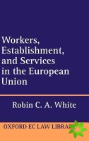 Workers, Establishment, and Services in the European Union